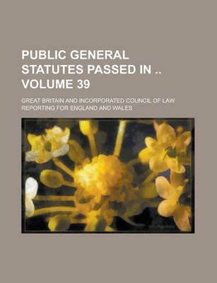 Book cover for Public General Statutes Passed in Volume 39