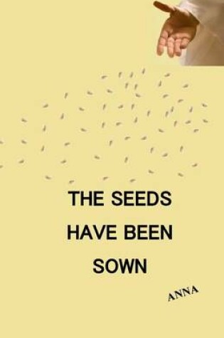 Cover of The Seeds Have Been Sown