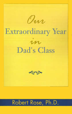 Book cover for Our Extraordinary Year in Dad's Class