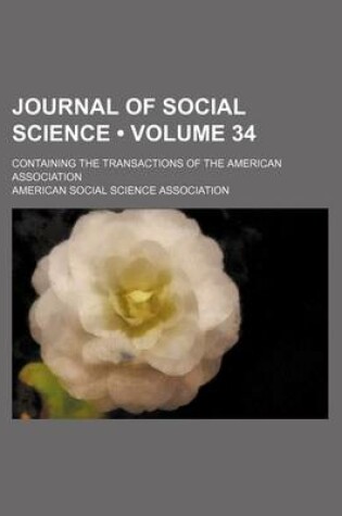 Cover of Journal of Social Science (Volume 34); Containing the Transactions of the American Association