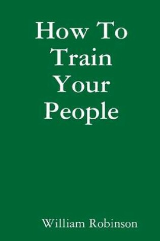 Cover of How To Train Your People