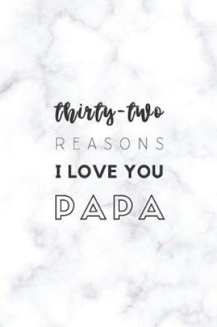 Cover of 32 Reasons I Love You Papa