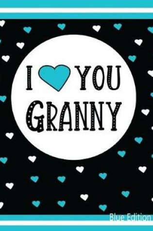 Cover of I Love You Granny Blue Edition