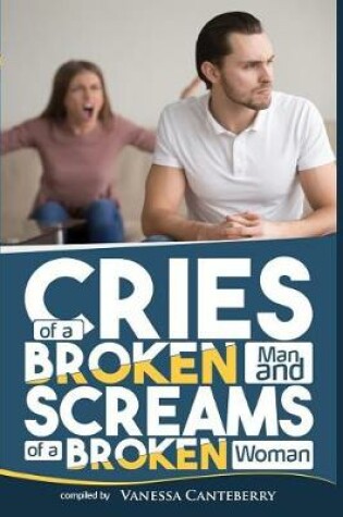 Cover of Cries of a Broken Man and Screams of a Broken Woman