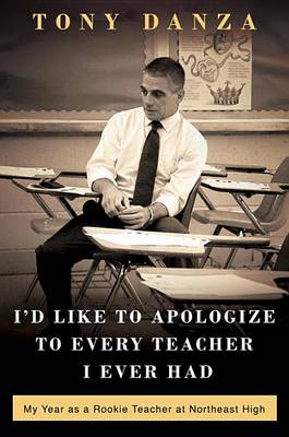 Book cover for I'd Like to Apologize to Every Teacher I Ever Had