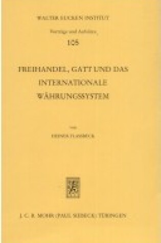 Cover of Freihandel, GATT Und Das Internationale Wahrungssystem