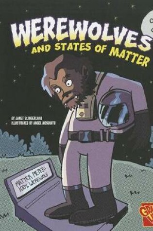 Cover of Werewolves and States of Matter (Monster Science)