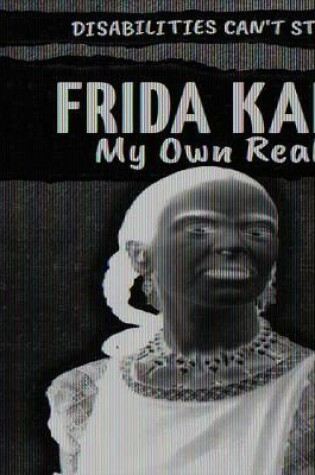 Cover of Frida Kahlo: My Own Reality