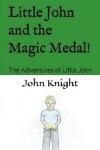 Book cover for Little John and the Magic Medal!