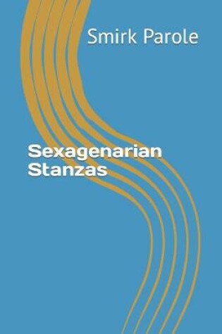 Cover of Sexagenarian Stanzas