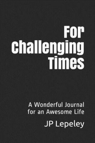 Cover of For Challenging Times