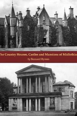 Cover of The Country Houses, Castles and Mansions of Midlothian