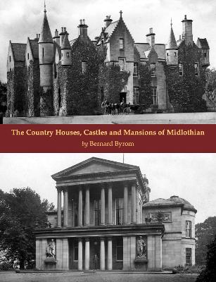 Book cover for The Country Houses, Castles and Mansions of Midlothian