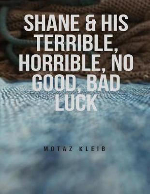 Book cover for Shane & His Terrible, Horrible, No Good, Bad Luck