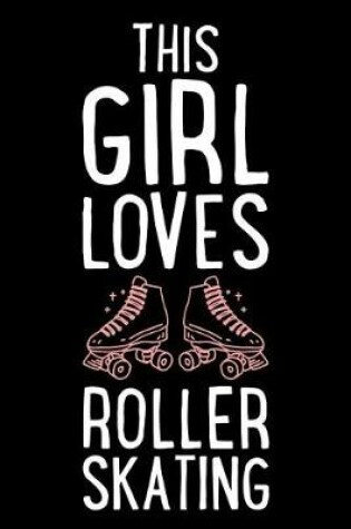 Cover of This Girl Loves Roller Skating