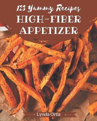 Book cover for 123 Yummy High-Fiber Appetizer Recipes