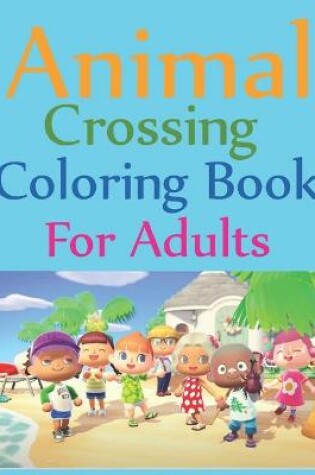 Cover of Animal Crossing Coloring Book For Adults