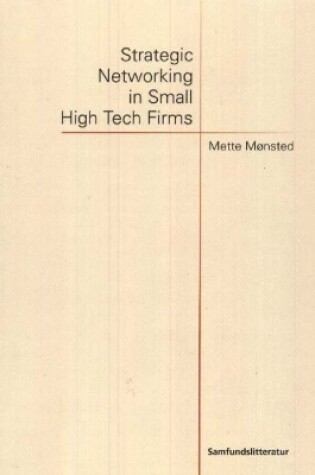 Cover of Strategic Networking in Small High Tech Firms