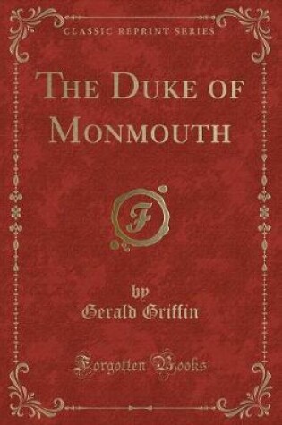 Cover of The Duke of Monmouth (Classic Reprint)