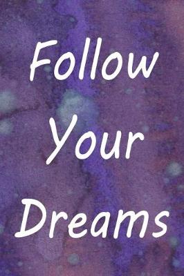 Book cover for Follow Your Dreams