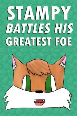 Book cover for Stampy Battles His Greatest Foe