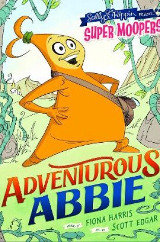 Cover of Super Moopers: Adventurous Abbie