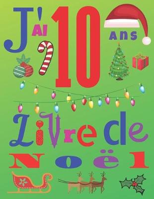 Book cover for J'ai 10 ans Livre de Noel