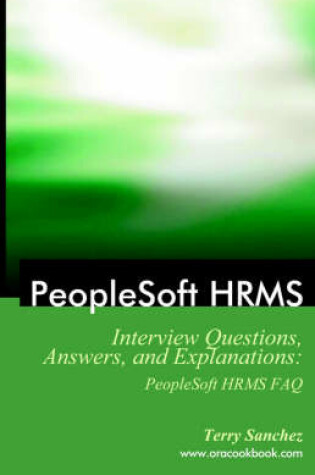 Cover of PeopleSoft HRMS Interview Questions, Answers, and Explanations