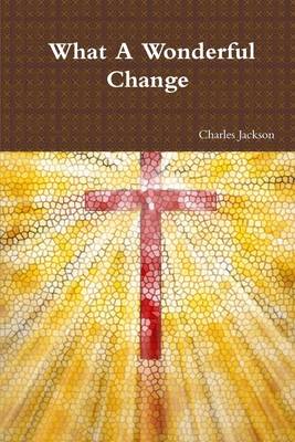 Book cover for What a Wonderful Change