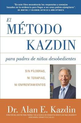 Book cover for El Metodo Kazdin para Padres de Niños Desobedientes