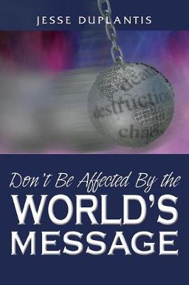 Book cover for Don't Be Affected by the World's Message