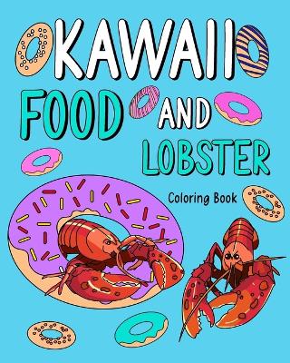 Book cover for Kawaii Food and Lobster Coloring Book