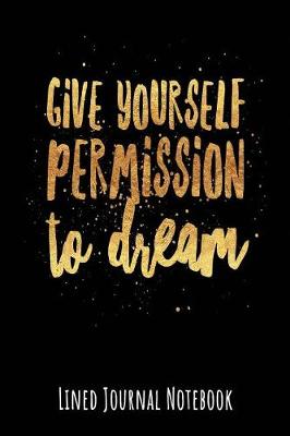 Cover of Give Yourself Permission to Dream