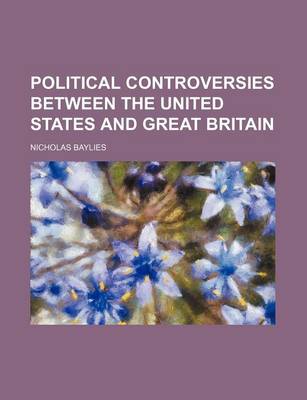 Book cover for Political Controversies Between the United States and Great Britain