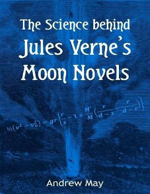 Book cover for The Science Behind Jules Verne's Moon Novels