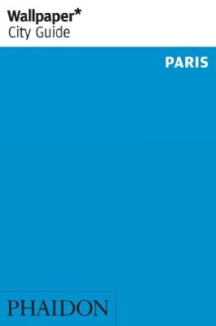 Cover of Wallpaper* City Guide Paris 2011
