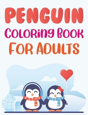 Book cover for Penguin Coloring Book For Adults