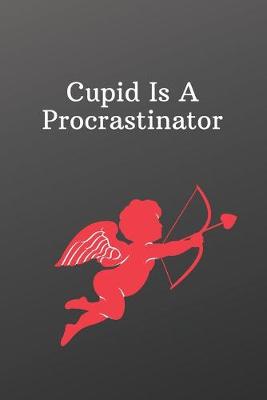 Book cover for Cupid Is A Procrastinator