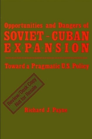 Cover of Opportunities and Dangers of Soviet-Cuban Expansion