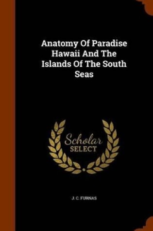 Cover of Anatomy of Paradise Hawaii and the Islands of the South Seas