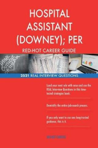 Cover of HOSPITAL ASSISTANT (DOWNEY); PER DIEM, VARIABLE SHIFT RED-HOT Career; 2521 REAL