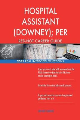 Book cover for HOSPITAL ASSISTANT (DOWNEY); PER DIEM, VARIABLE SHIFT RED-HOT Career; 2521 REAL
