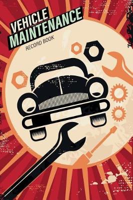 Book cover for Vehicle Maintenance Record Book