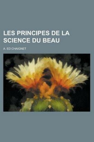 Cover of Les Principes de La Science Du Beau