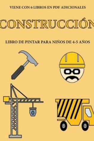 Cover of Libro de pintar para ninos de 4-5 anos (Construccion)