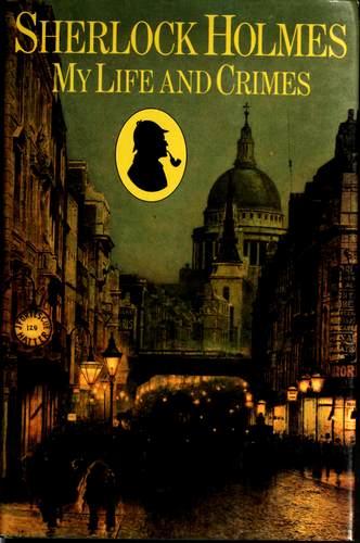 Book cover for Sherlock Holmes, My Life and Crimes