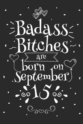 Book cover for Badass Bitches Are Born On September 15