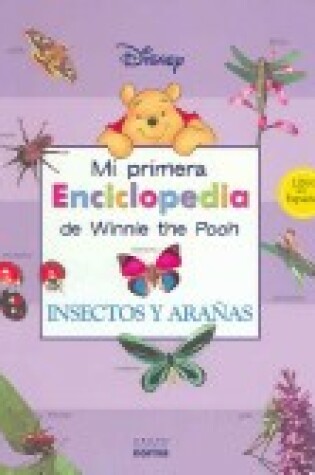 Cover of Insectos y Aranas. Mi Primera Enciclopedia Pooh