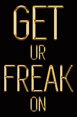 Book cover for Get Ur Freak on