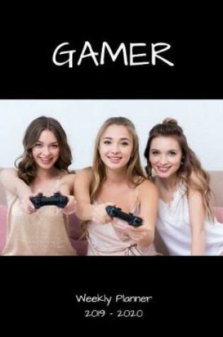 Cover of Gamer 2019 - 2020 Weekly Planner